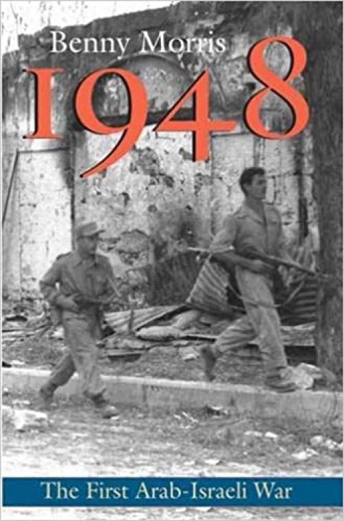  1948: A History of the First Arab-Israeli War 