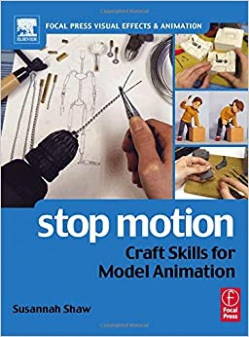  Stop Motion: Craft Skills for Model Animation (Focal Press Visual Effects and Animation) 