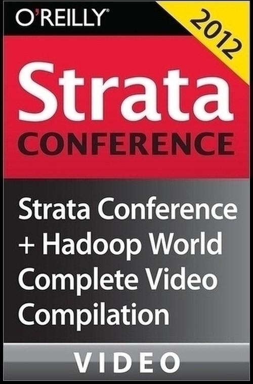 Oreilly - Strata Conference New York + Hadoop World 2012: Complete Video Compilation - 9781449359218