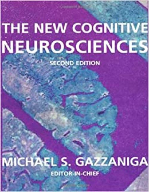  The New Cognitive Neurosciences: Second Edition 