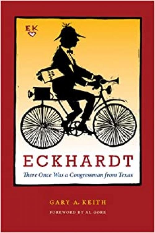  Eckhardt: There Once Was a Congressman from Texas (Focus on American History) 