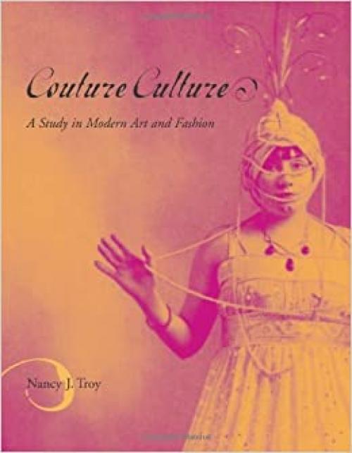 Couture Culture: A Study in Modern Art and Fashion 