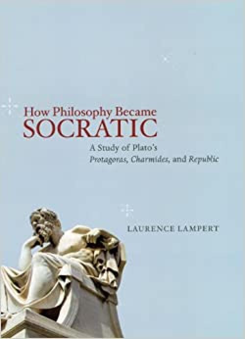  How Philosophy Became Socratic: A Study of Plato's 