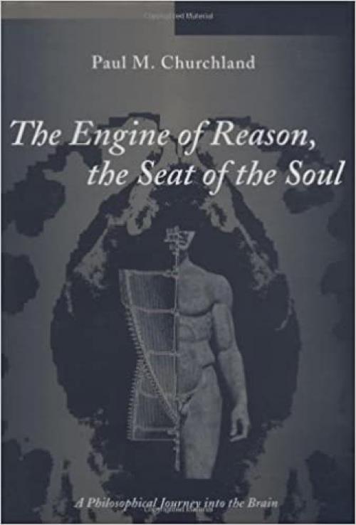  The Engine of Reason, The Seat of the Soul: A Philosophical Journey into the Brain 