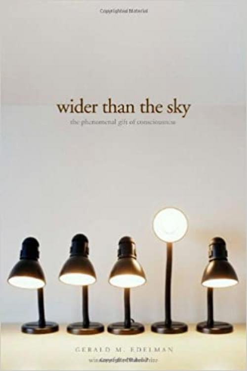  Wider than the Sky: The Phenomenal Gift of Consciousness 