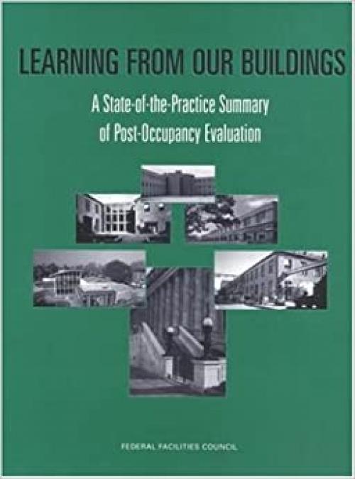  Learning from our Buildings: A State of the Practice Summary of Post-Occupancy Evaluation 