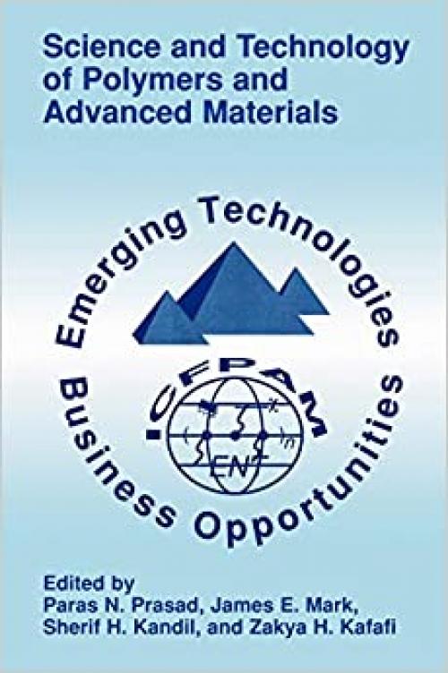  Science and Technology of Polymers and Advanced Materials: Emerging Technologies and Business Opportunities 