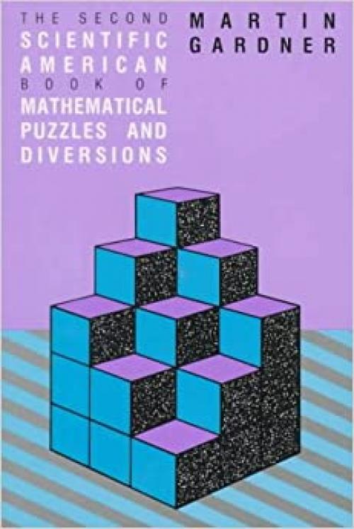  The Second Scientific American Book of Mathematical Puzzles and Diversions 