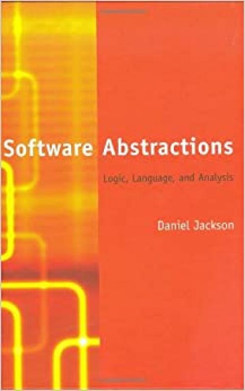  Software Abstractions: Logic, Language, and Analysis 