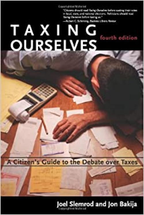  Taxing Ourselves: A Citizen's Guide to the Debate over Taxes 