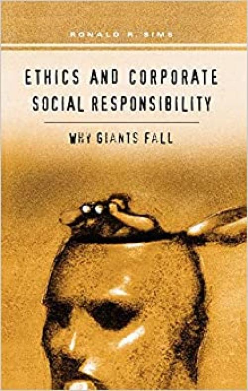  Ethics and Corporate Social Responsibility: Why Giants Fall 