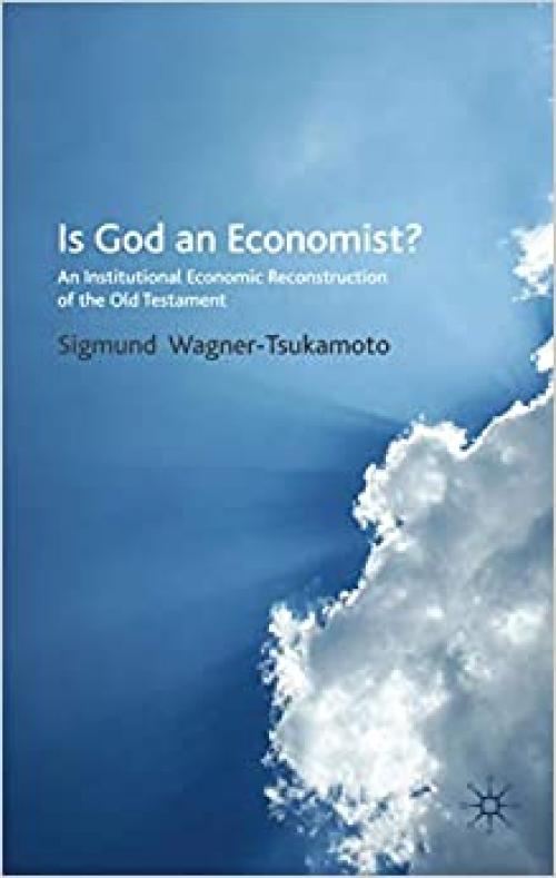  Is God an Economist?: An Institutional Economic Reconstruction of the Old Testament 