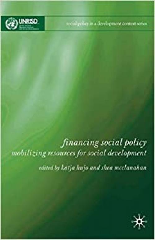  Financing Social Policy: Mobilizing Resources for Social Development (Social Policy in a Development Context) 