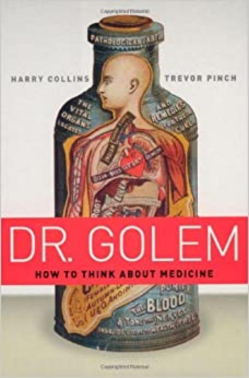  Dr. Golem: How to Think about Medicine 