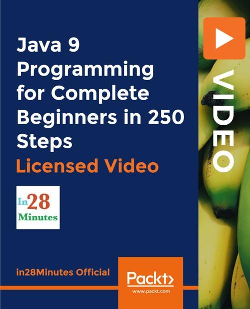 Oreilly - Java 9 Programming for Complete Beginners in 250 Steps - 9781838556976