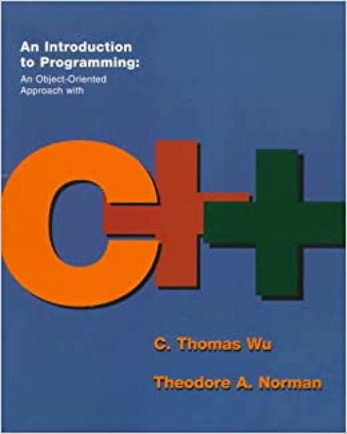  An Introduction to Programming: An Object-Oriented Approach With C++ 