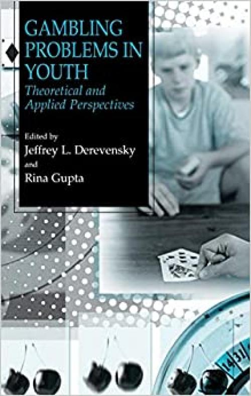  Gambling Problems in Youth: Theoretical and Applied Perspectives 