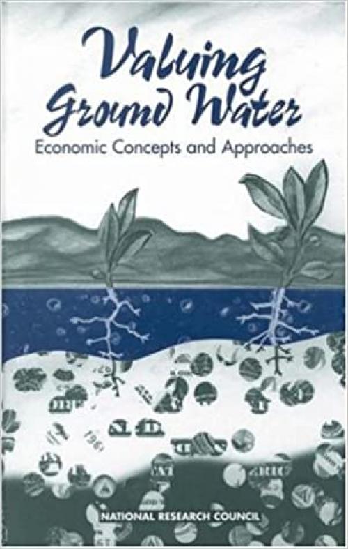  Valuing Ground Water: Economic Concepts and Approaches 