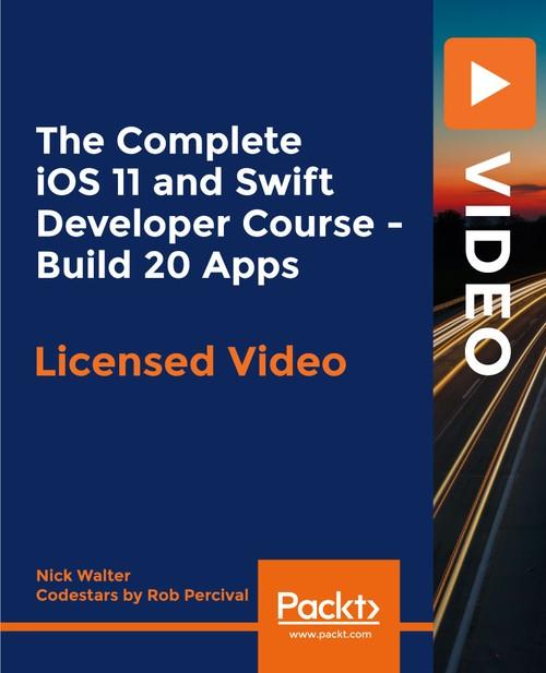 Oreilly - The Complete iOS 11 and Swift Developer Course - Build 20 Apps - 9781838827533