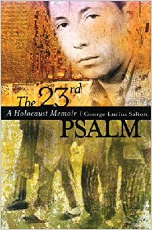  The 23rd Psalm: A Holocaust Memoir 