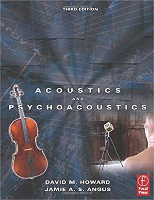  Acoustics and Psychoacoustics, Third Edition (Music Technology) 