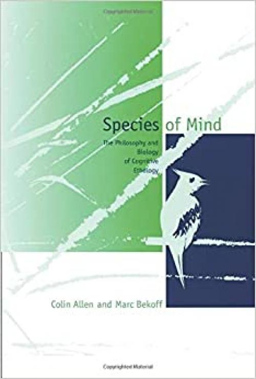  Species of Mind: The Philosophy and Biology of Cognitive Ethology 