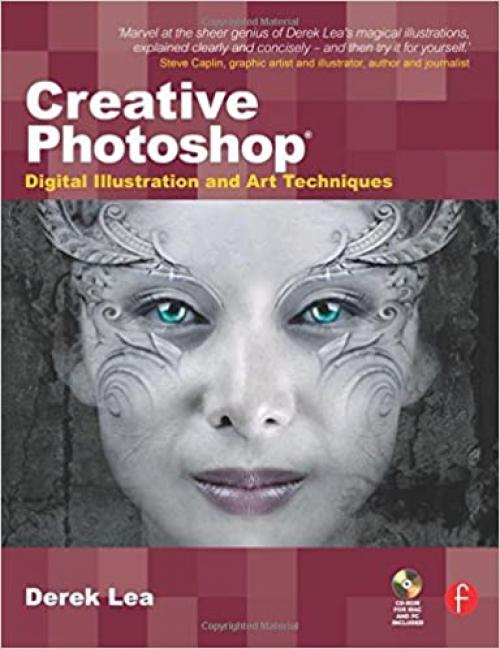  Creative Photoshop: Digital Illustration and Art Techniques (Digital Workflow) 