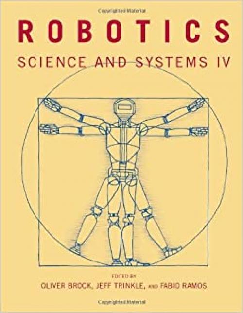  Robotics: Science and Systems IV (The MIT Press) 