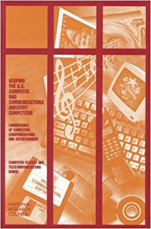  Keeping the U.S. Computer and Communications Industry Competitive: Convergence of Computing, Communications, and Entertainment 