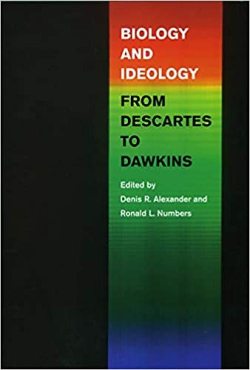  Biology and Ideology from Descartes to Dawkins 