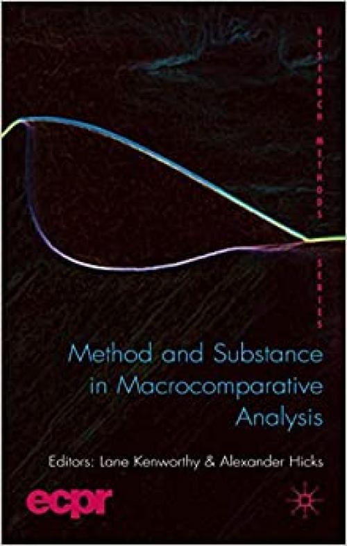  Method and Substance in Macrocomparative Analysis (ECPR Research Methods) 