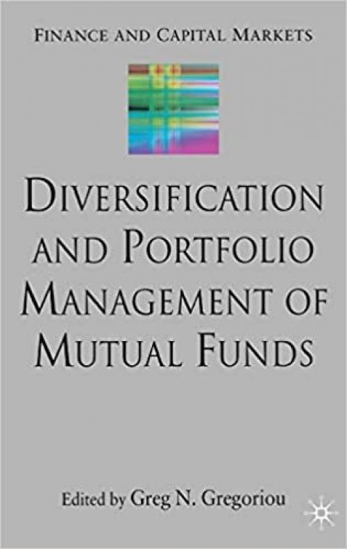  Diversification and Portfolio Management of Mutual Funds (Finance and Capital Markets Series) 