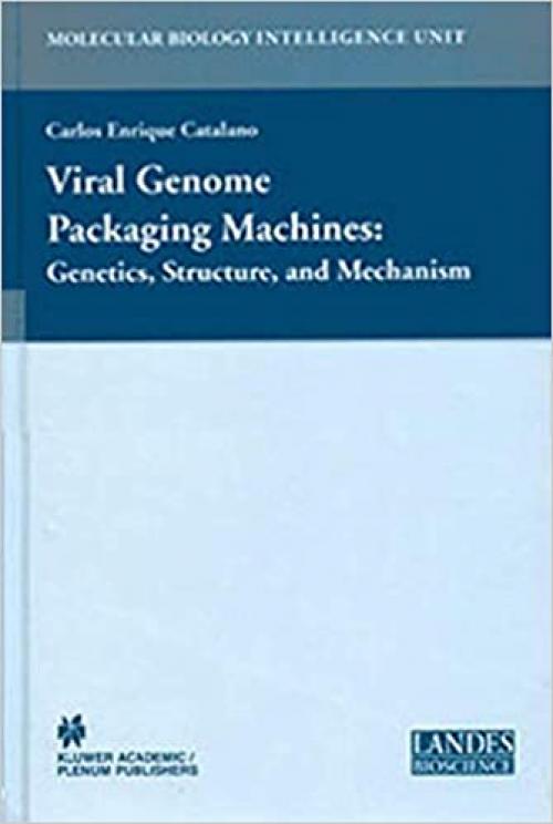  Viral Genome Packaging: Genetics, Structure, and Mechanism (Molecular Biology Intelligence Unit) 