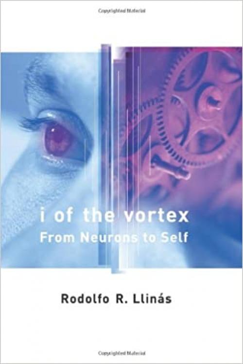  I of the Vortex: From Neurons to Self 