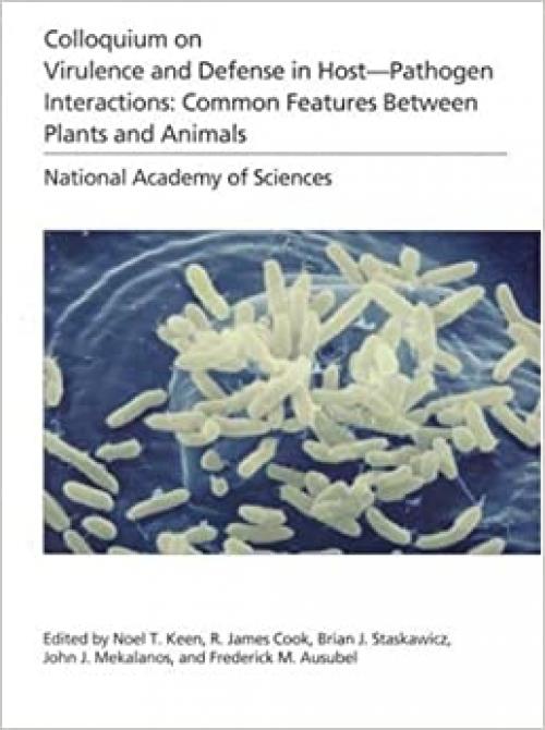  (NAS Colloquium) Virulence and Defense in Host--Pathogen Interactions: Common Features Between Plants and Animals 