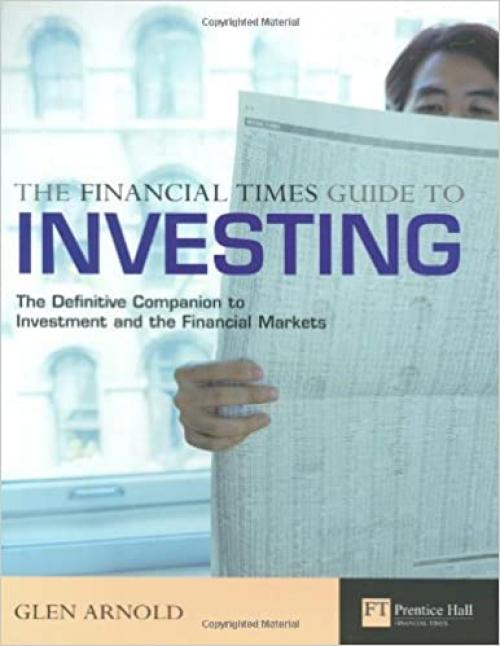  The Financial Times Guide to Investing: The definitive companion to investment and the financial markets 