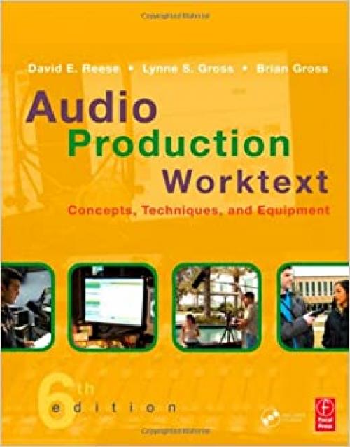  Audio Production Worktext: Concepts, Techniques, and Equipment 