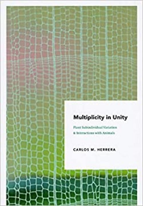  Multiplicity in Unity: Plant Subindividual Variation and Interactions with Animals (Interspecific Interactions) 