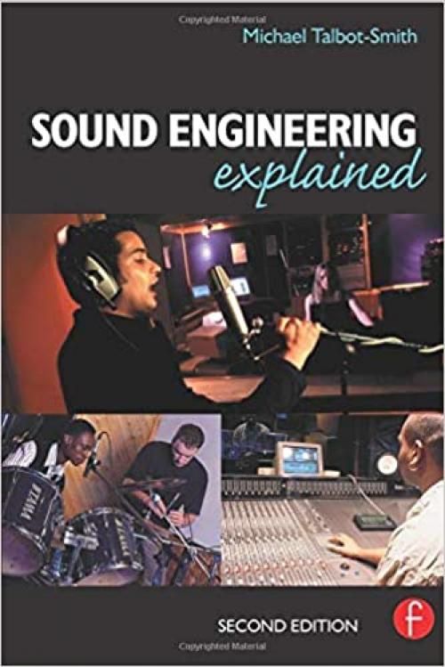  Sound Engineering Explained, Second Edition 