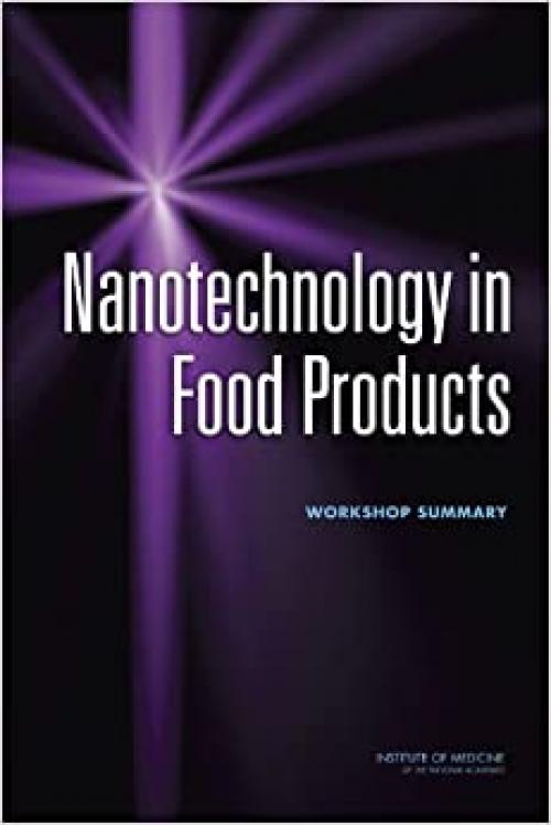  Nanotechnology in Food Products: Workshop Summary 