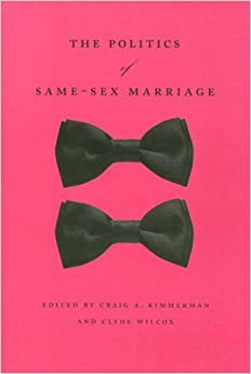  The Politics of Same-Sex Marriage 