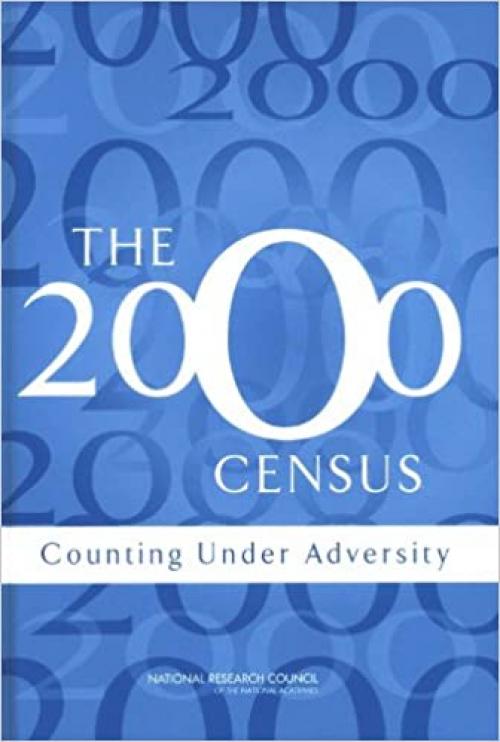  The 2000 Census: Counting Under Adversity 