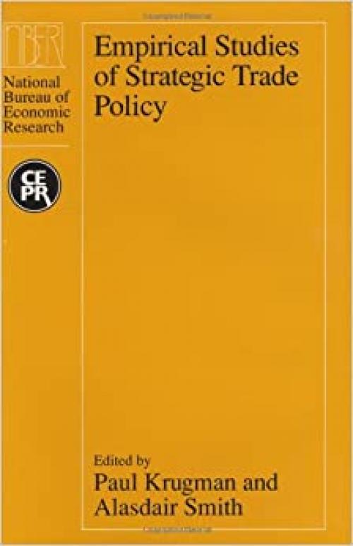  Empirical Studies of Strategic Trade Policy (National Bureau of Economic Research Project Report) 