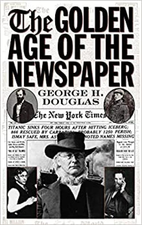  The Golden Age of the Newspaper 