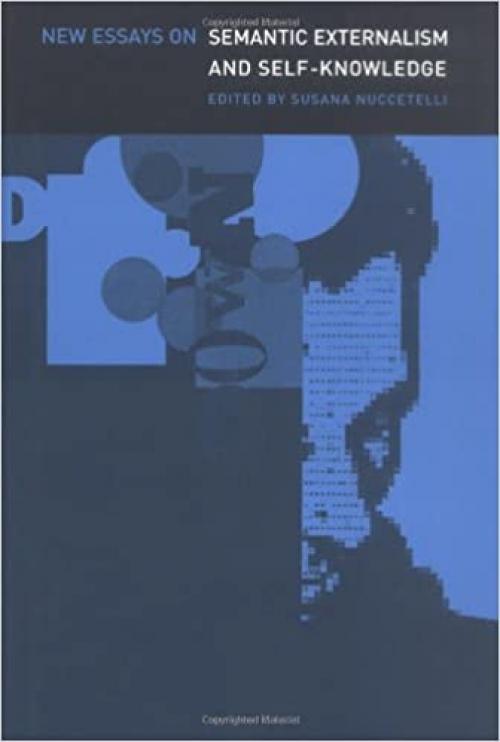  New Essays on Semantic Externalism and Self-Knowledge (Bradford Books) 
