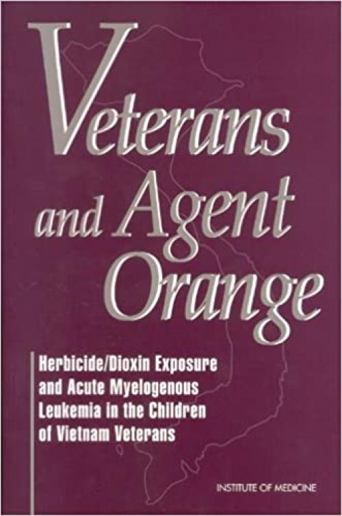  Veterans and Agent Orange: Herbicide/Dioxin Exposure and Acute Myelogenous Leukemia in the Children of Vietnam Veterans 