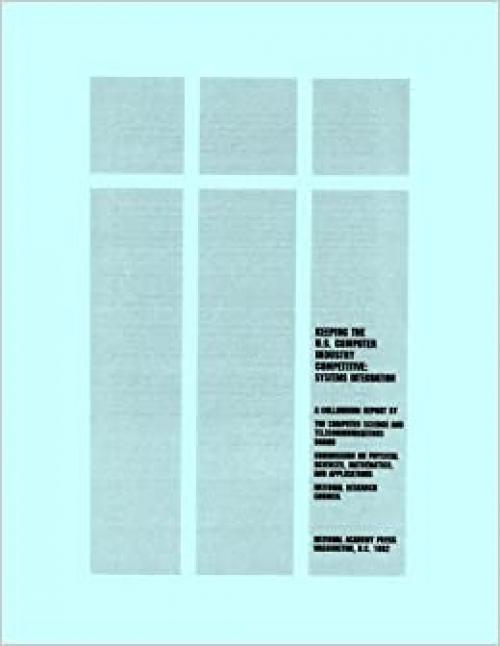  Keeping the U.S. Computer Industry Competitive: Systems Integration 