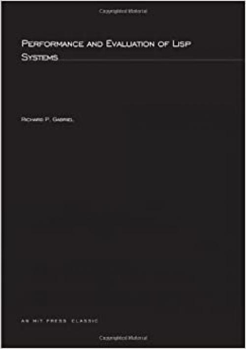  Performance and Evaluation of LISP Systems (Computer Systems Series) 