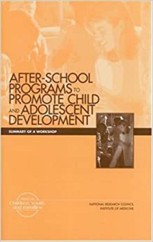  After-School Programs to Promote Child and Adolescent Development: Summary of a Workshop 