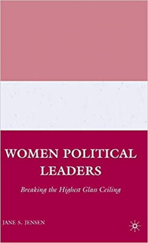  Women Political Leaders: Breaking the Highest Glass Ceiling 